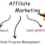 Affiliate Marketing: Everything You Need To Know About Making Money Online